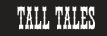 Tall Tales